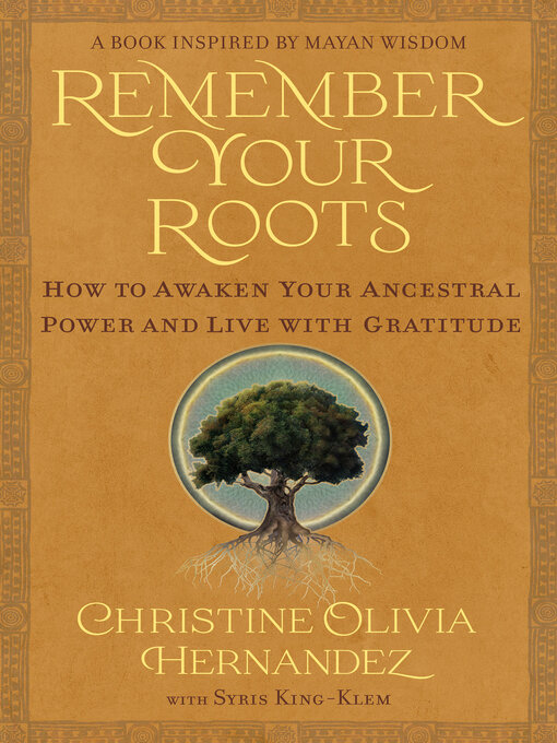 Title details for Remember Your Roots by Christine Olivia Hernandez - Available